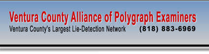 Ventura County Alliance of Polygraph Examiners - Ventura County's Largest Lie Detection Network